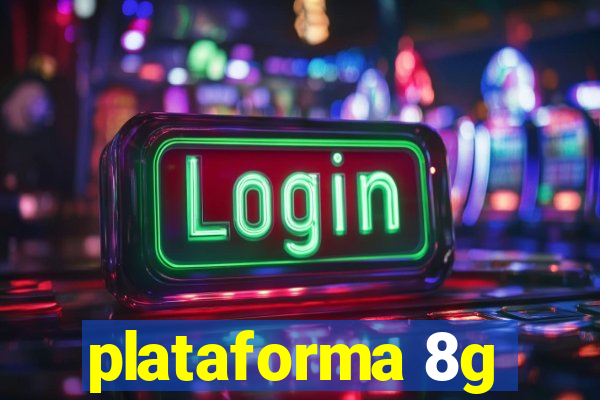 plataforma 8g